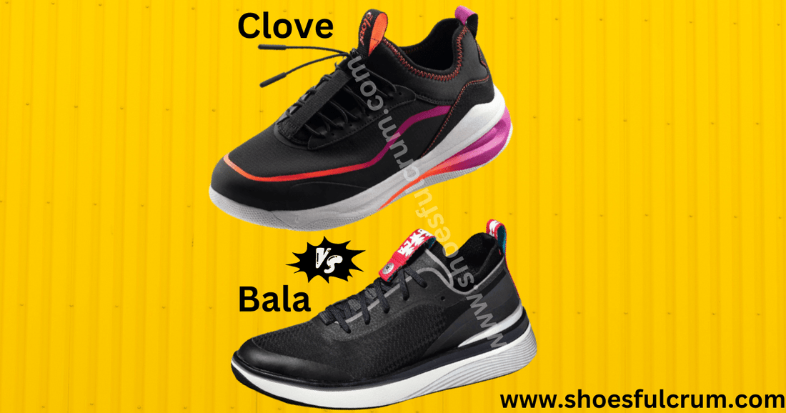 Clove VS Bala Shoes