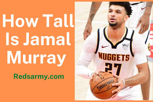 How Tall Is Jamal Murray