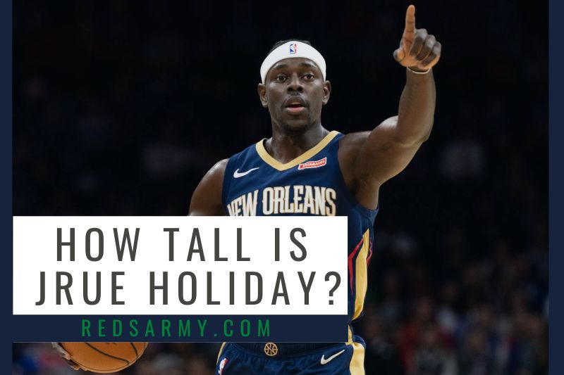 How Tall Is Jrue Holiday