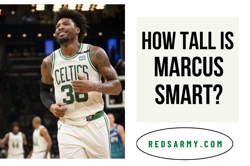 How Tall Is Marcus Smart