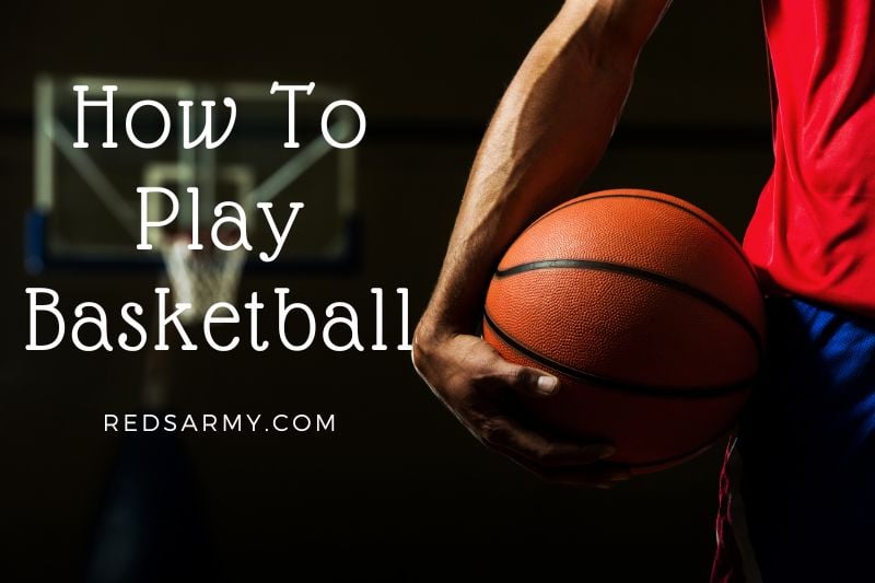 How To Play Basketball And Dominate The Cour