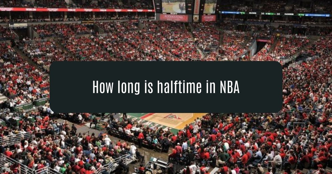 How long is halftime in NBA