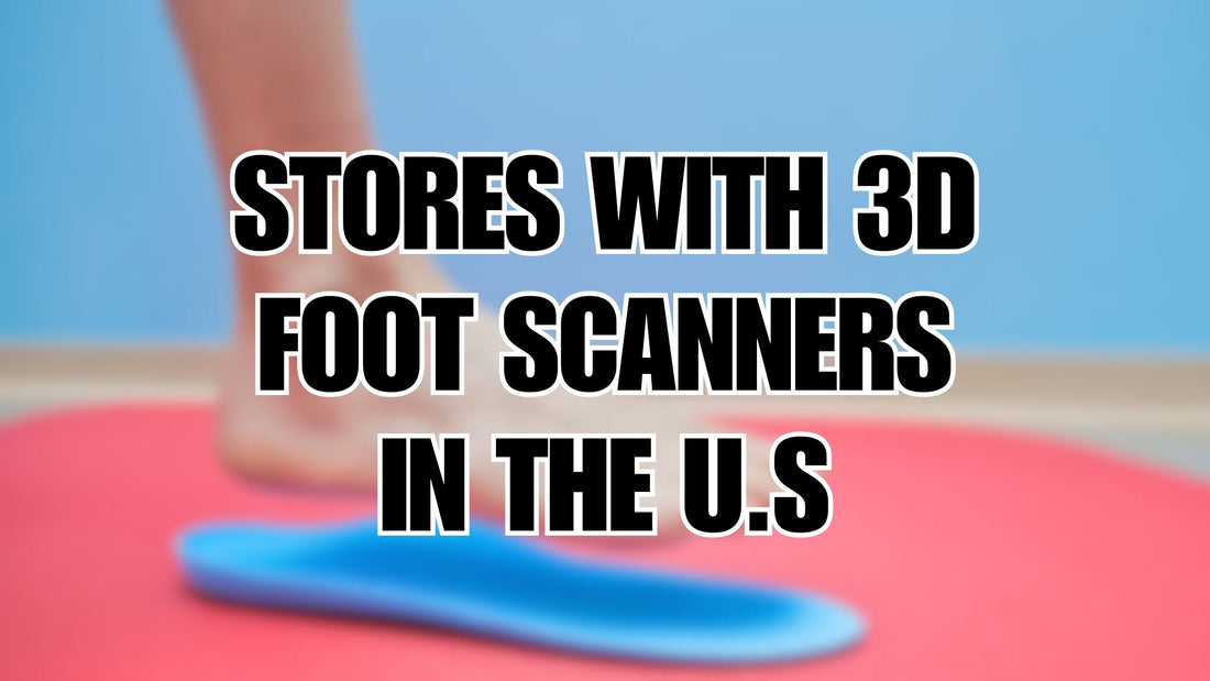 Stores with 3D Foot Scanners in the U.S