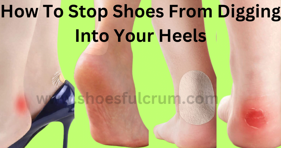 How To Stop Shoes From Digging Into Your Heels