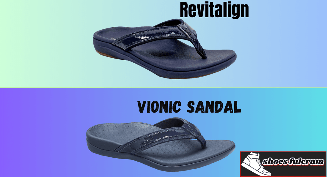 The Major Differences Of Rеvitalign VS Vionic Sandals